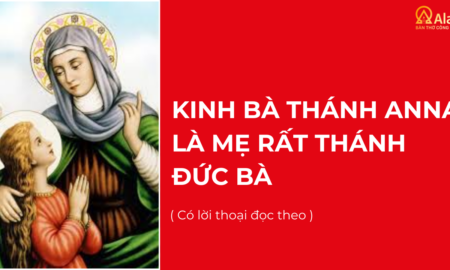 KINH BÀ THÁNH ANNA LÀ MẸ RẤT THÀNH ĐỨC BÀ